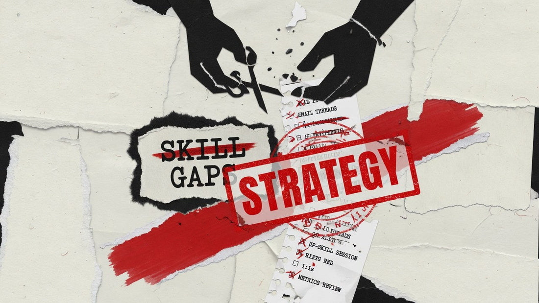Stylized 2D torn-paper collage of a STRATEGY stamp over a SKILL GAP label with faceless hands dropping a checklist in rage red and bone