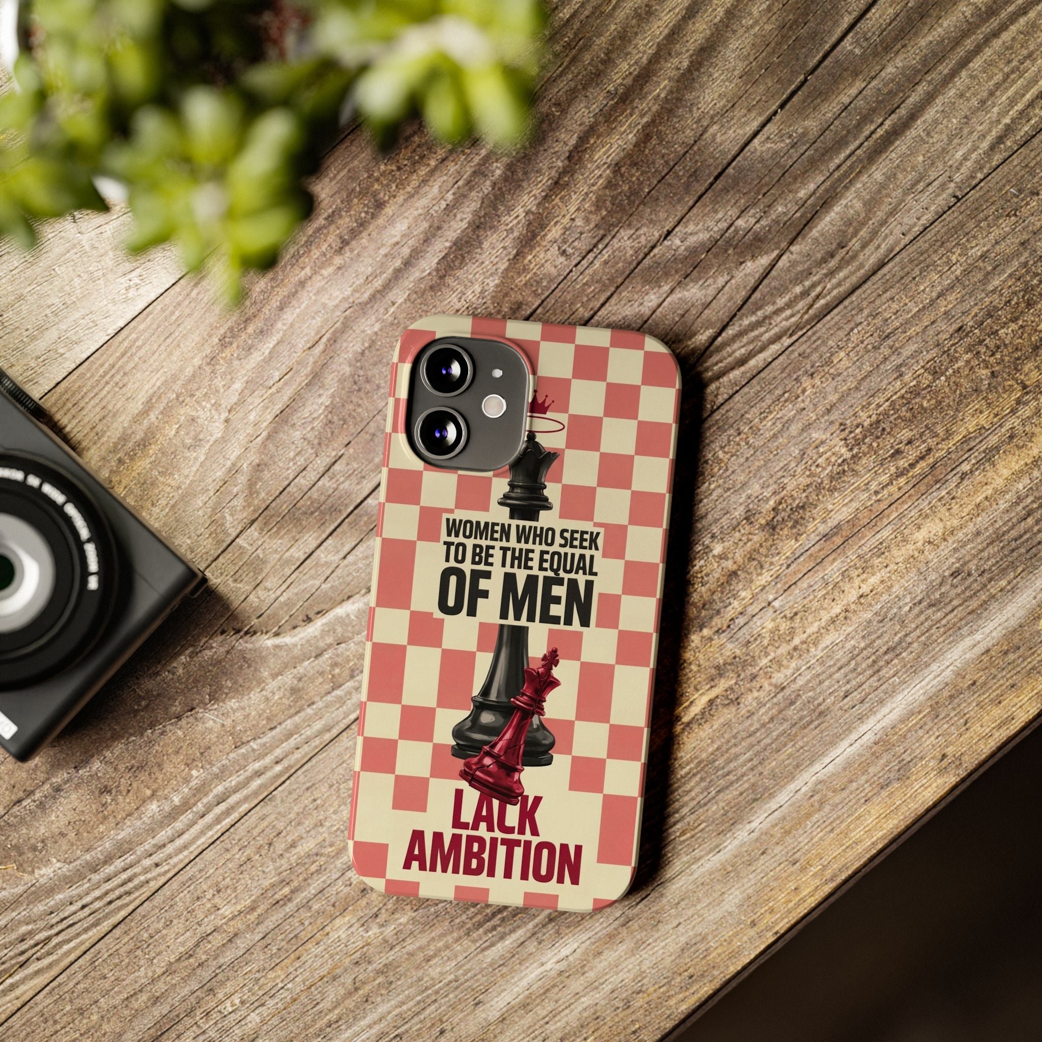 Slim Phone Case — “Women Who Seek to Be the Equal of Men Lack Ambition” Chess Queen Design