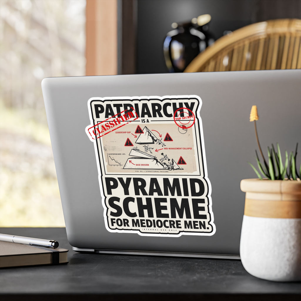 Kiss-Cut Vinyl Sticker — "Patriarchy: Pyramid Scheme for Mediocre Men" Graphic Decal