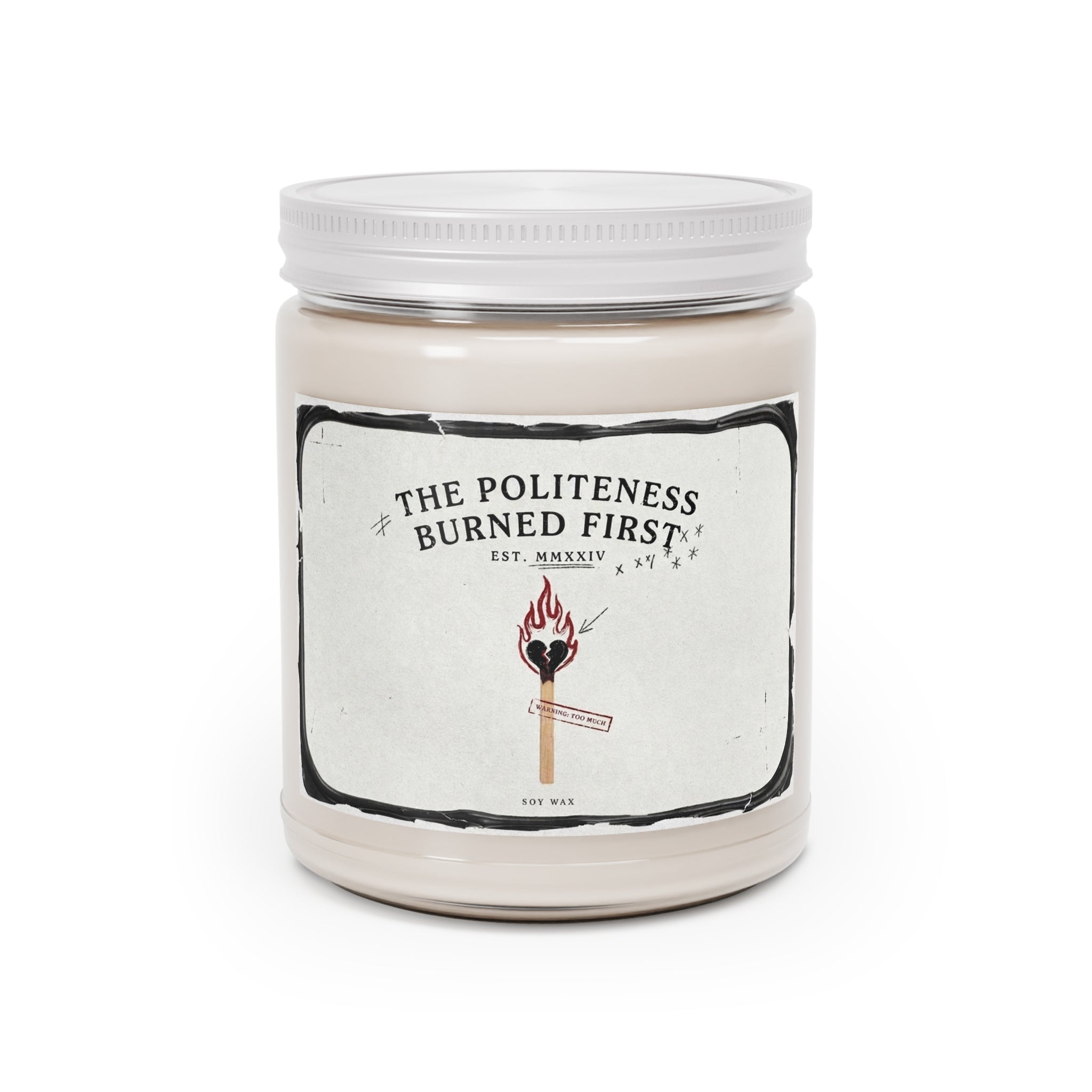 The Politeness Burned First — Scented Soy Candle (9oz)