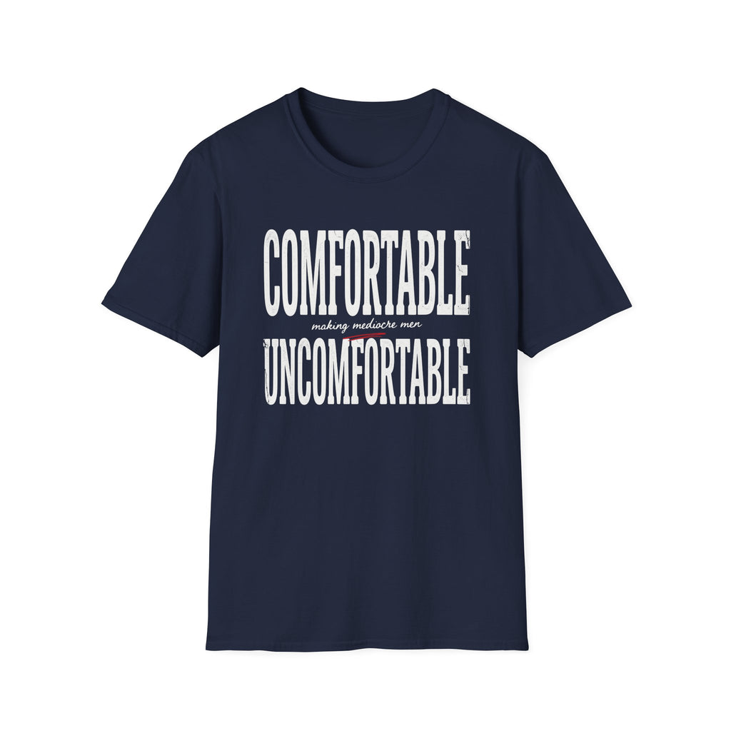 Comfortable Making Mediocre Men Uncomfortable T-Shirt