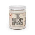 Soy Candle — “The Politeness Burned First” 9oz Scented Jar