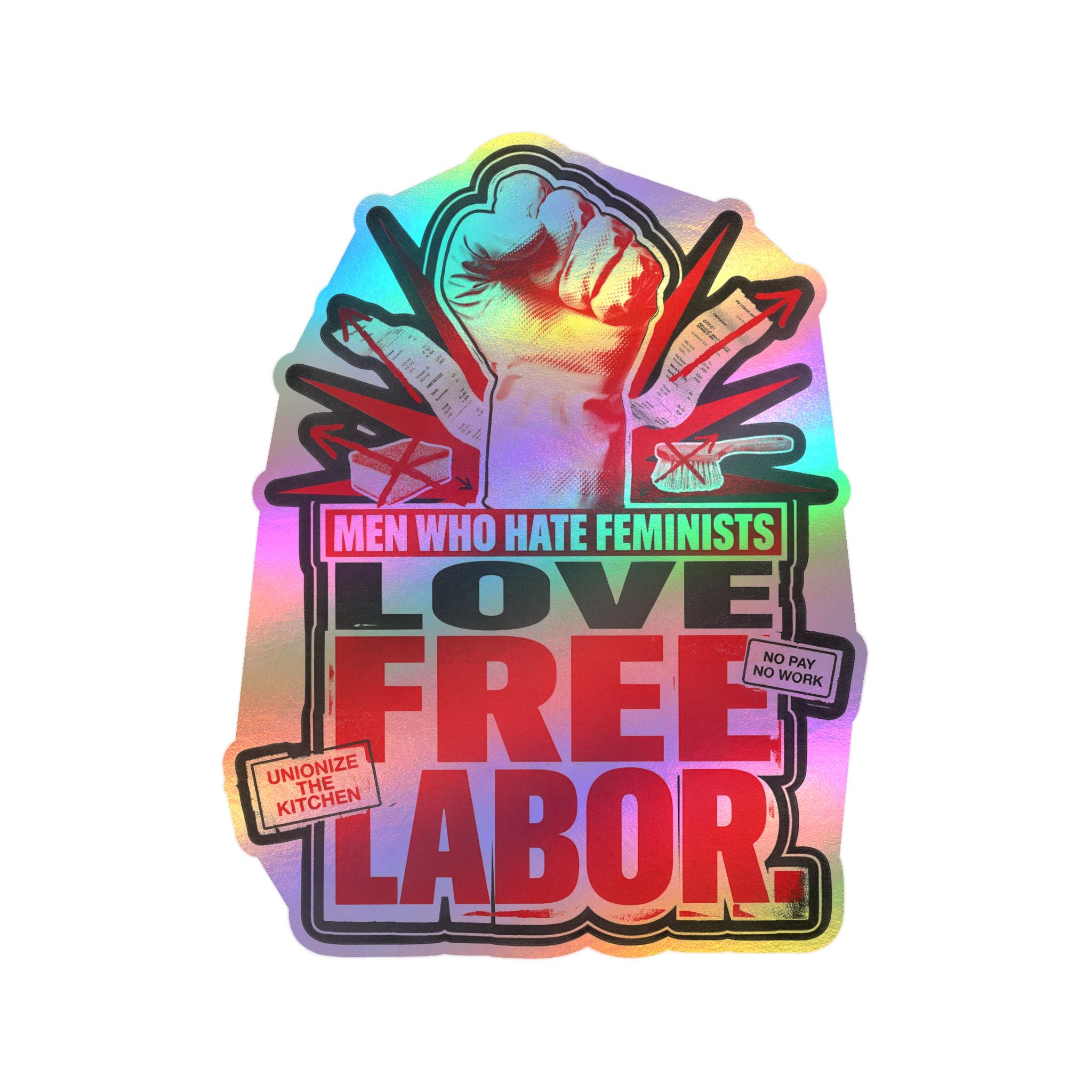 Kiss-Cut Vinyl Sticker — "Men Who Hate Feminists Love Free Labor" Protest Design