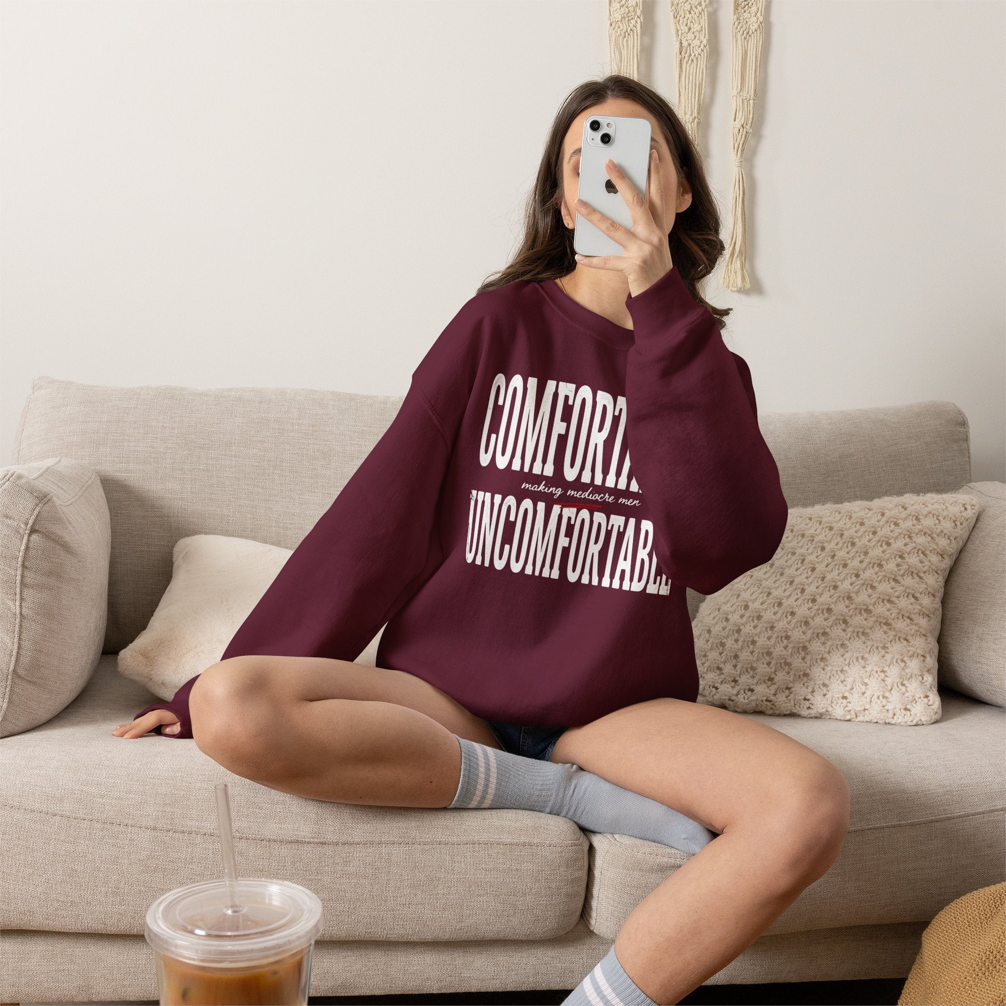 Crewneck Sweatshirt — "Comfortable making mediocre men Uncomfortable" Bold Typography Pullover