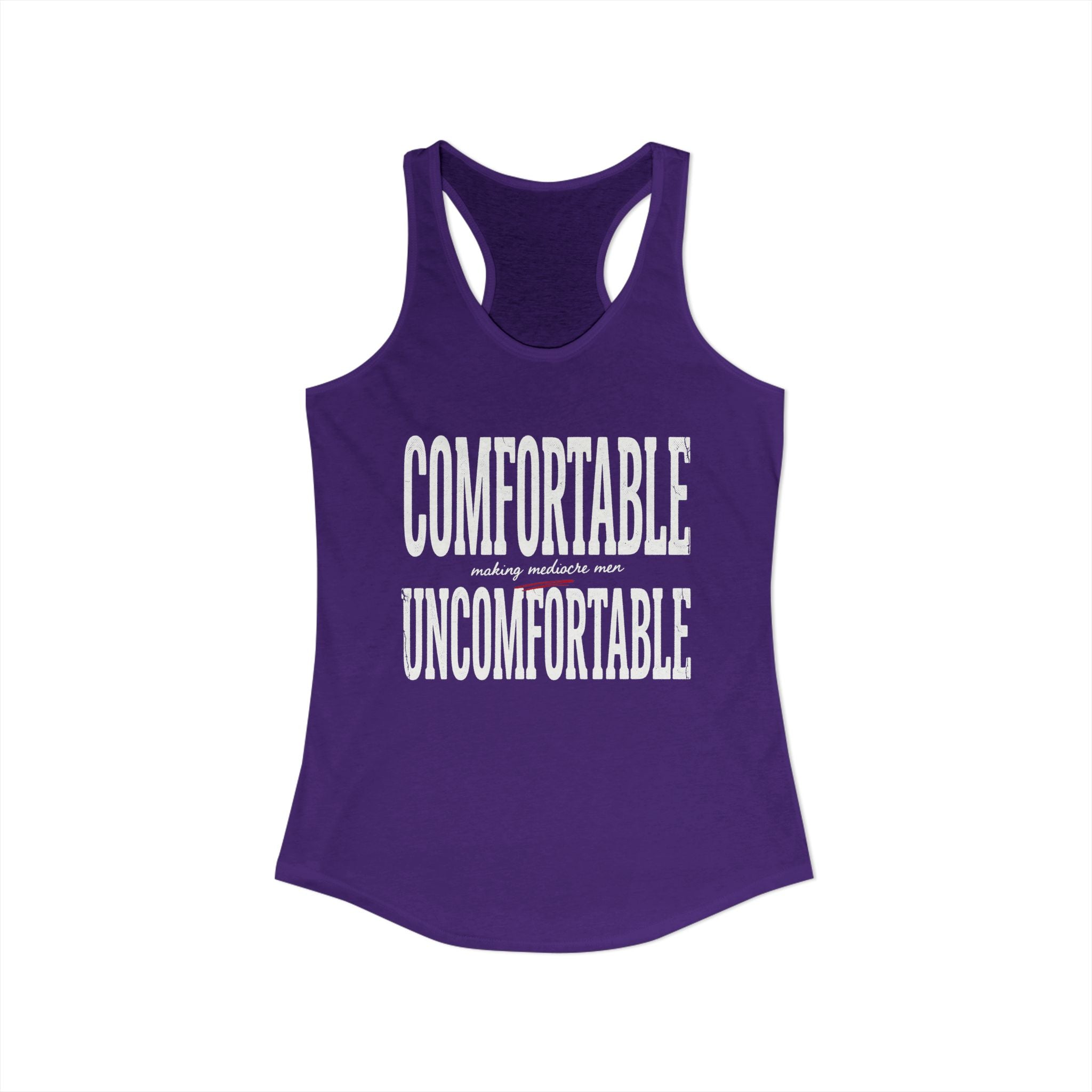 Comfortable Making Mediocre Men Uncomfortable | Women's Ideal Racerback Tank