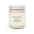 Soy Candle - "Mediocre Men Ruin the Ambience" Scented Jar (9oz)