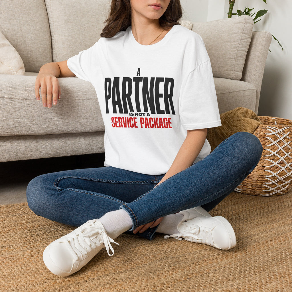 "A Partner Is Not a Service Package" Statement Tee