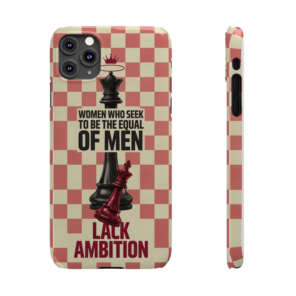 Slim Phone Case — “Women Who Seek to Be the Equal of Men Lack Ambition” Chess Queen Design