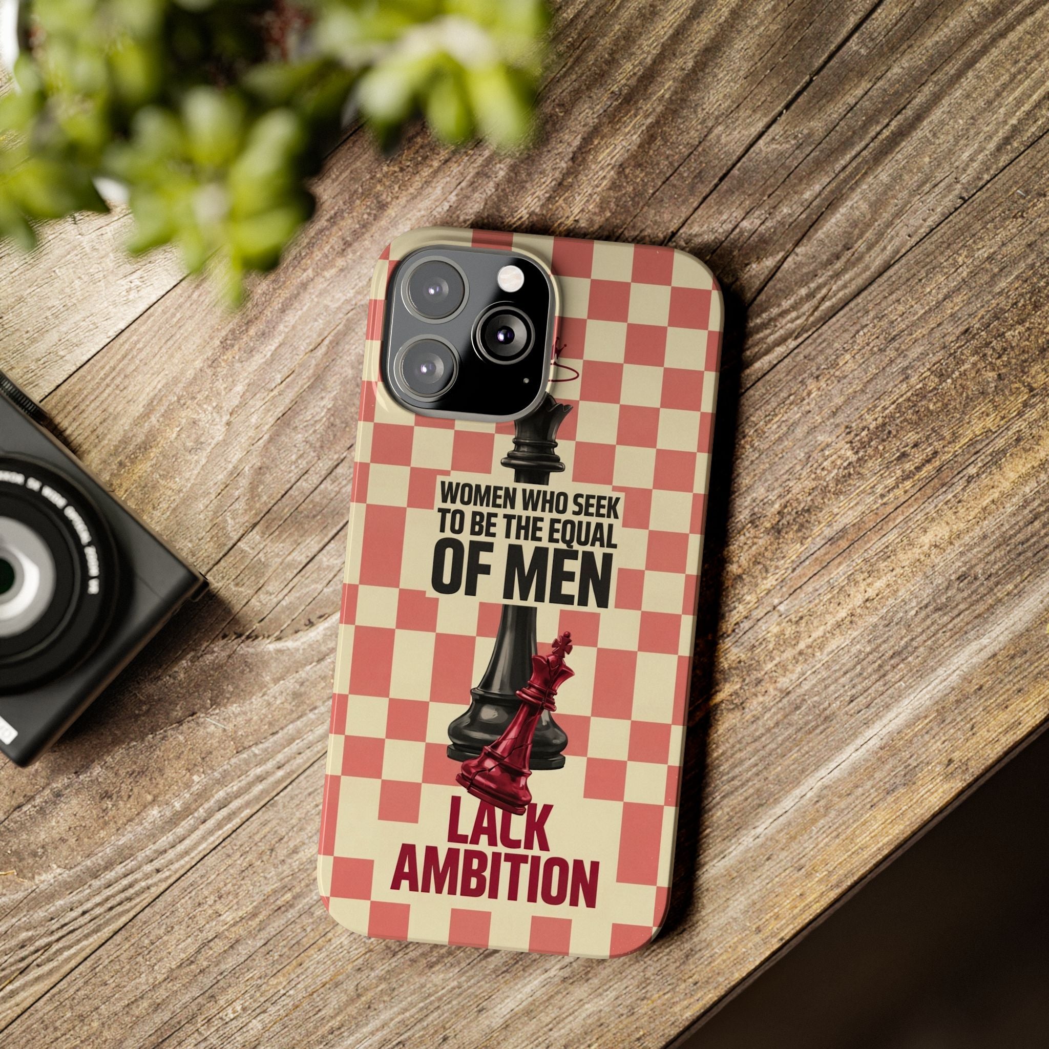 Slim Phone Case — “Women Who Seek to Be the Equal of Men Lack Ambition” Chess Queen Design