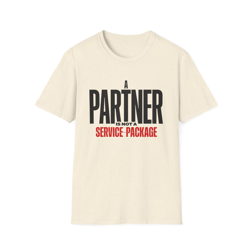 "A Partner Is Not a Service Package" Statement Tee