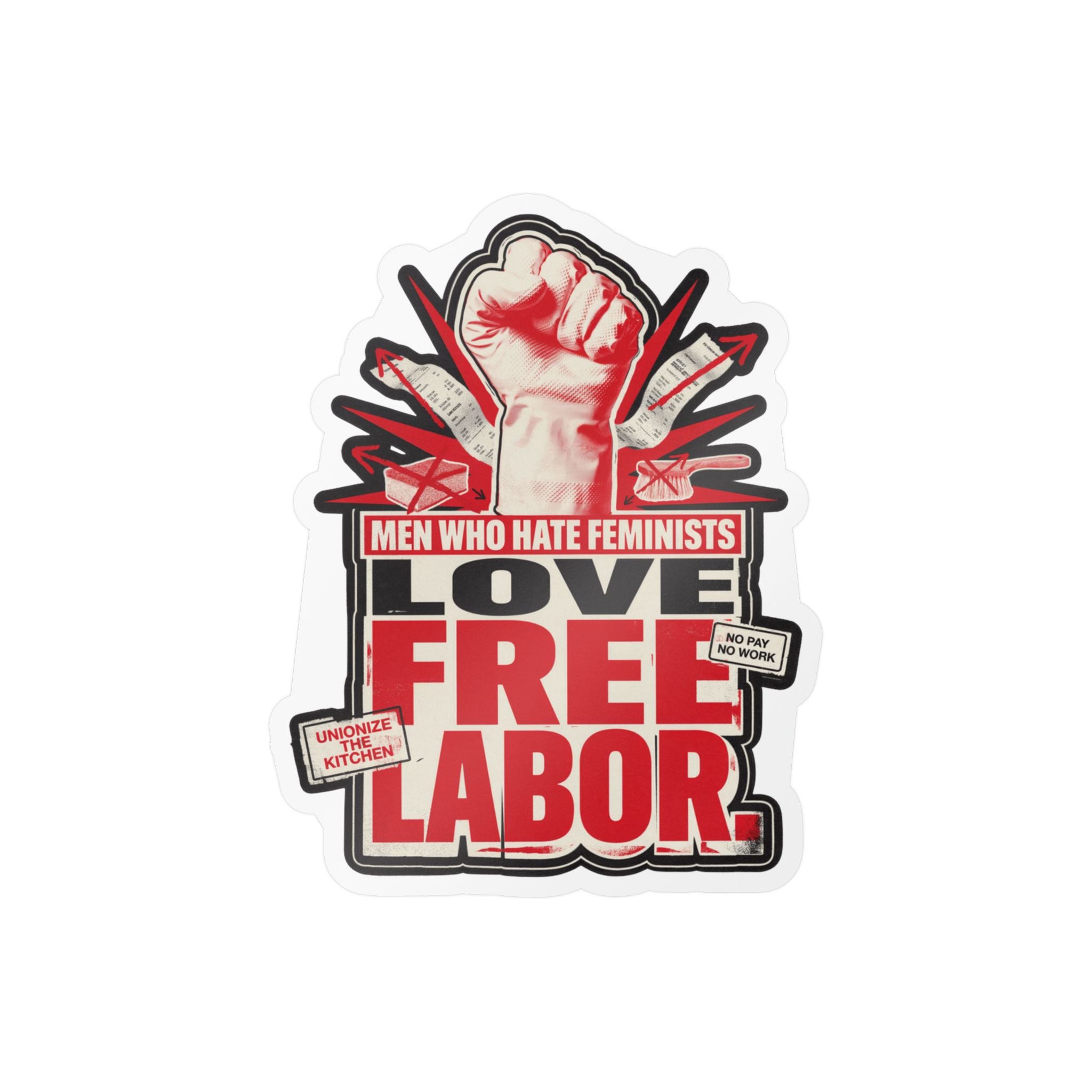 Kiss-Cut Vinyl Sticker — "Men Who Hate Feminists Love Free Labor" Protest Design