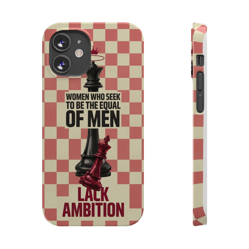 Slim Phone Case — “Women Who Seek to Be the Equal of Men Lack Ambition” Chess Queen Design