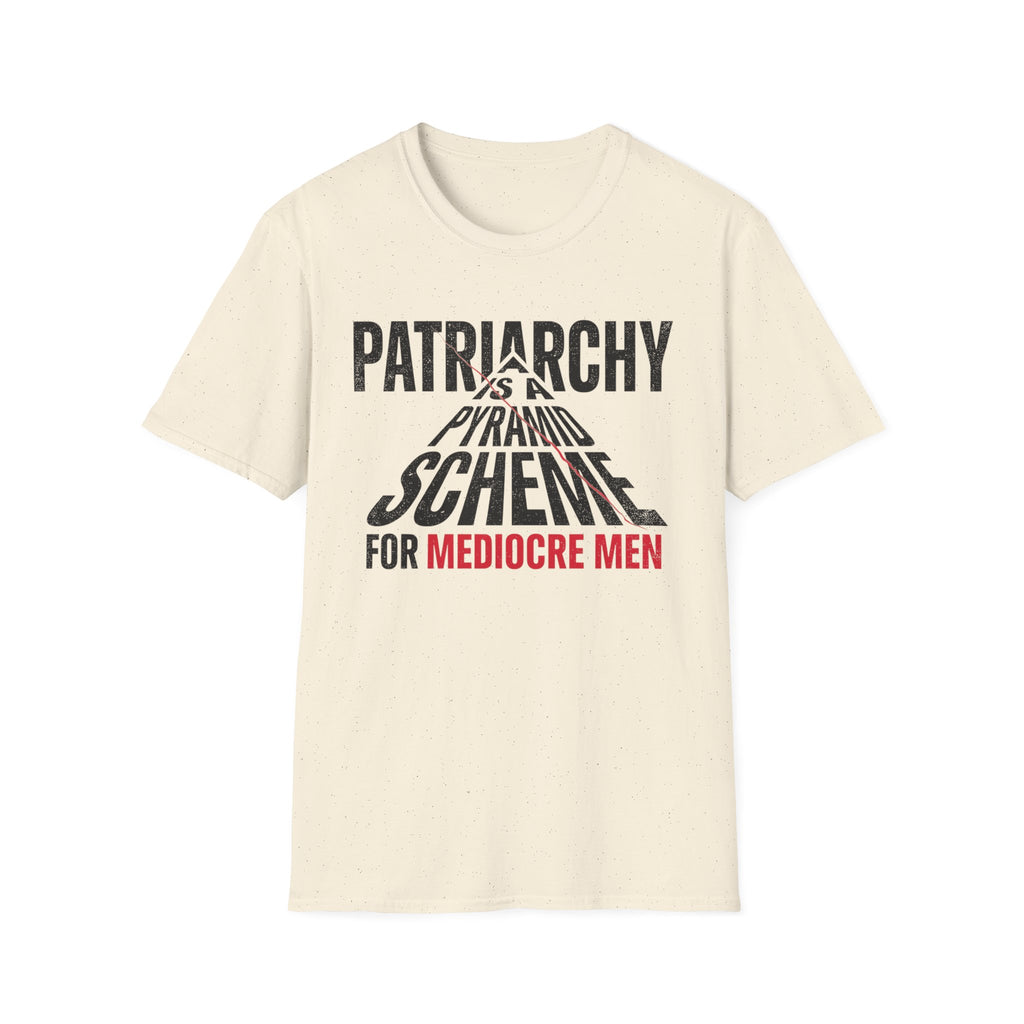 T-Shirt — "Patriarchy Is A Pyramid Scheme for Mediocre Men" Feminist Graphic Tee