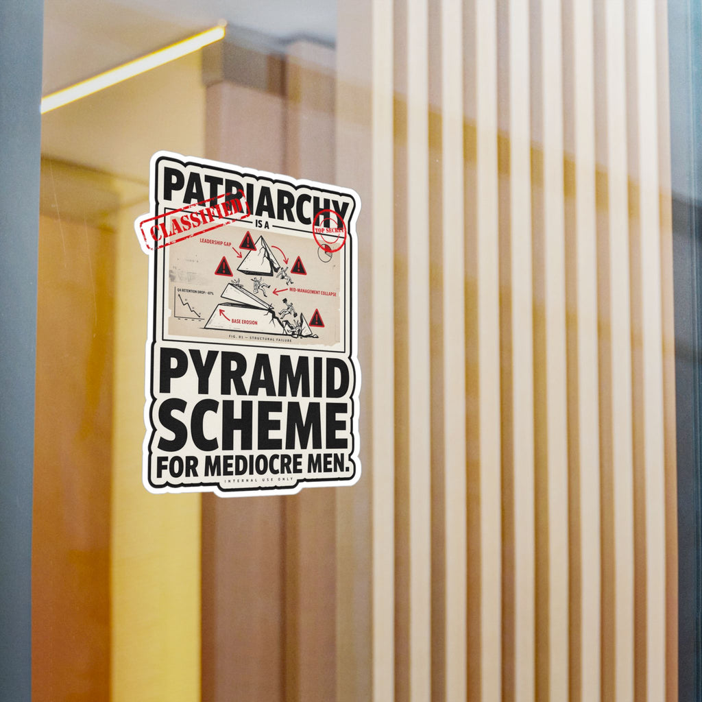 Kiss-Cut Vinyl Sticker — "Patriarchy: Pyramid Scheme for Mediocre Men" Graphic Decal