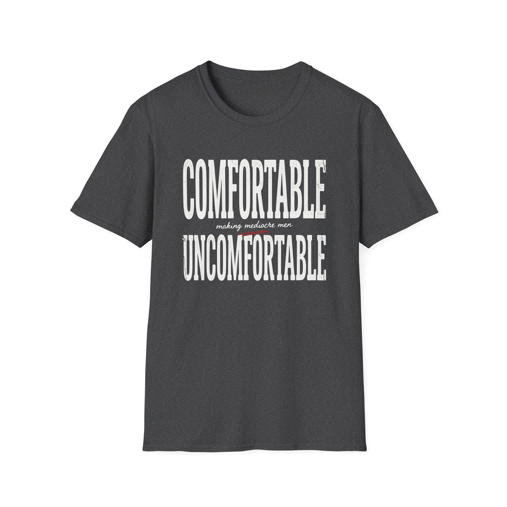 Comfortable Making Mediocre Men Uncomfortable T-Shirt