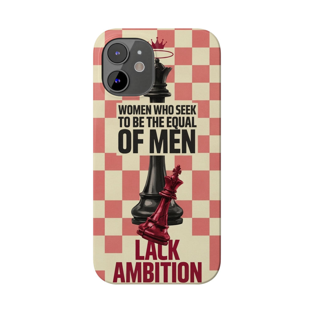 Slim Phone Case — “Women Who Seek to Be the Equal of Men Lack Ambition” Chess Queen Design