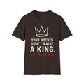 T‑Shirt — 'Your Mother Didn't Raise a King' Crown Graphic Tee