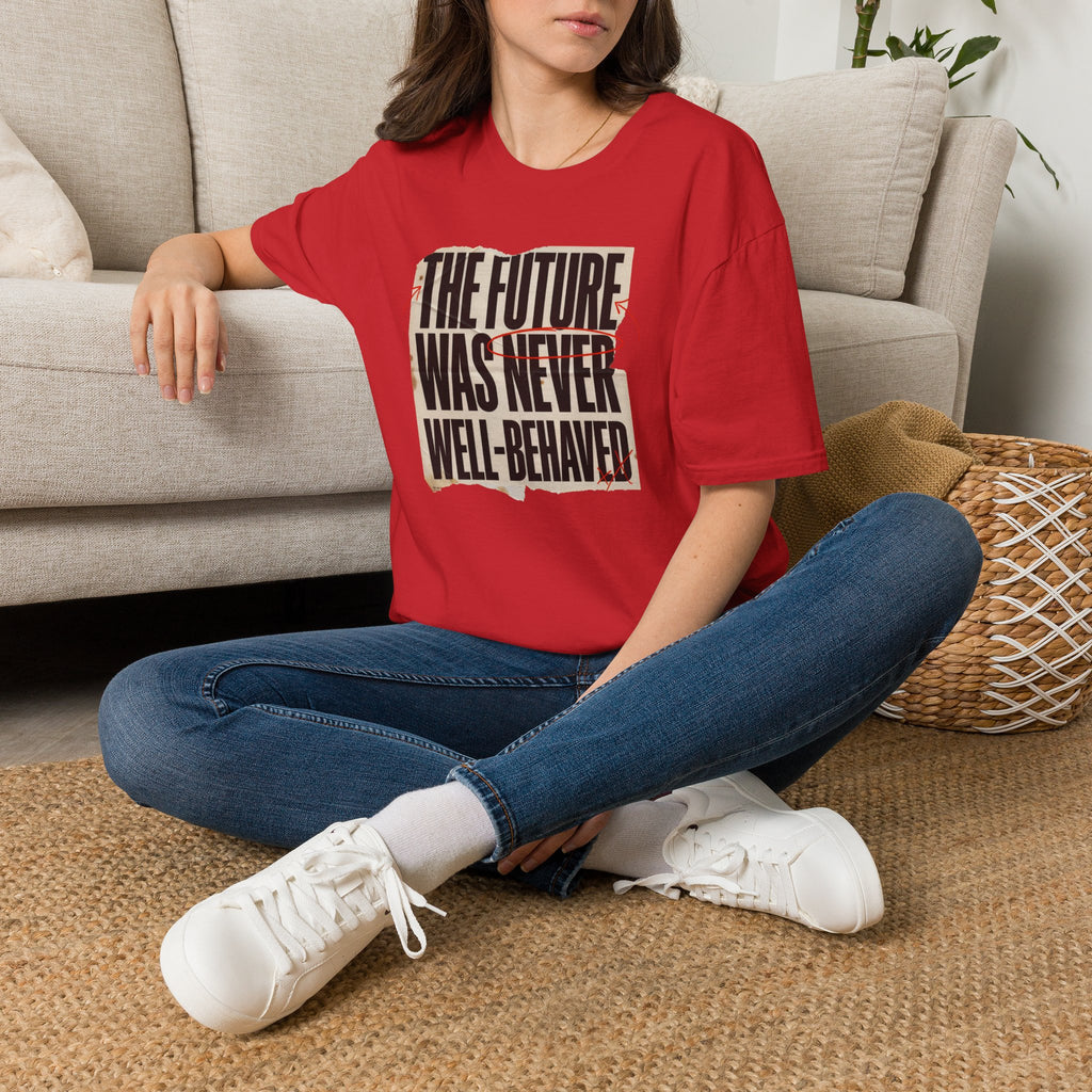 Feminist T-Shirt — "The Future Was Never Well-Behaved" Bold Graphic Tee
