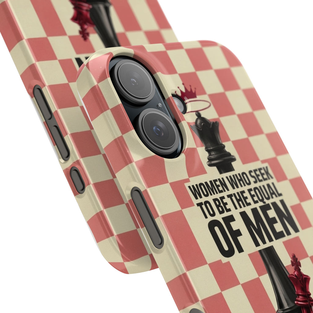 Slim Phone Case — “Women Who Seek to Be the Equal of Men Lack Ambition” Chess Queen Design
