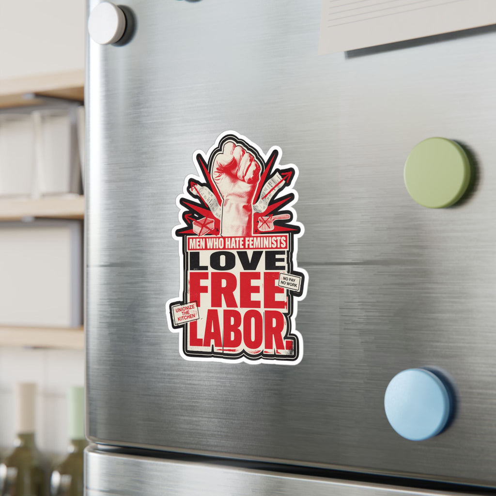 Kiss-Cut Vinyl Sticker — "Men Who Hate Feminists Love Free Labor" Protest Design