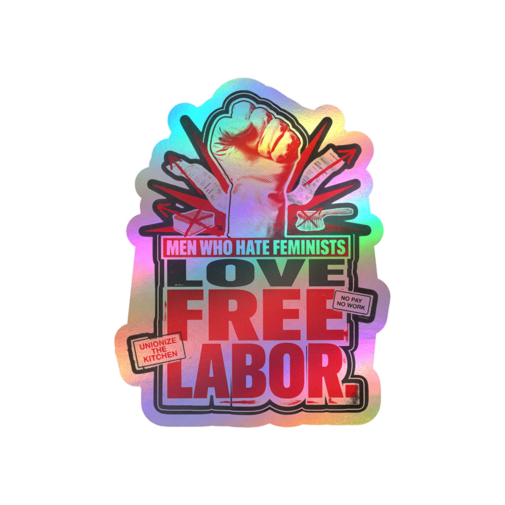 Kiss-Cut Vinyl Sticker — "Men Who Hate Feminists Love Free Labor" Protest Design
