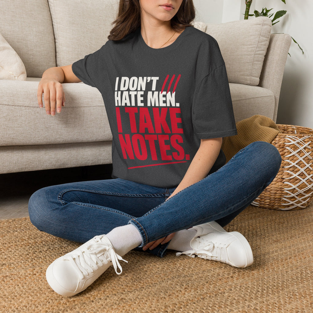 I Don't Hate Men I Take Notes T-Shirt — Funny Feminist Graphic Tee