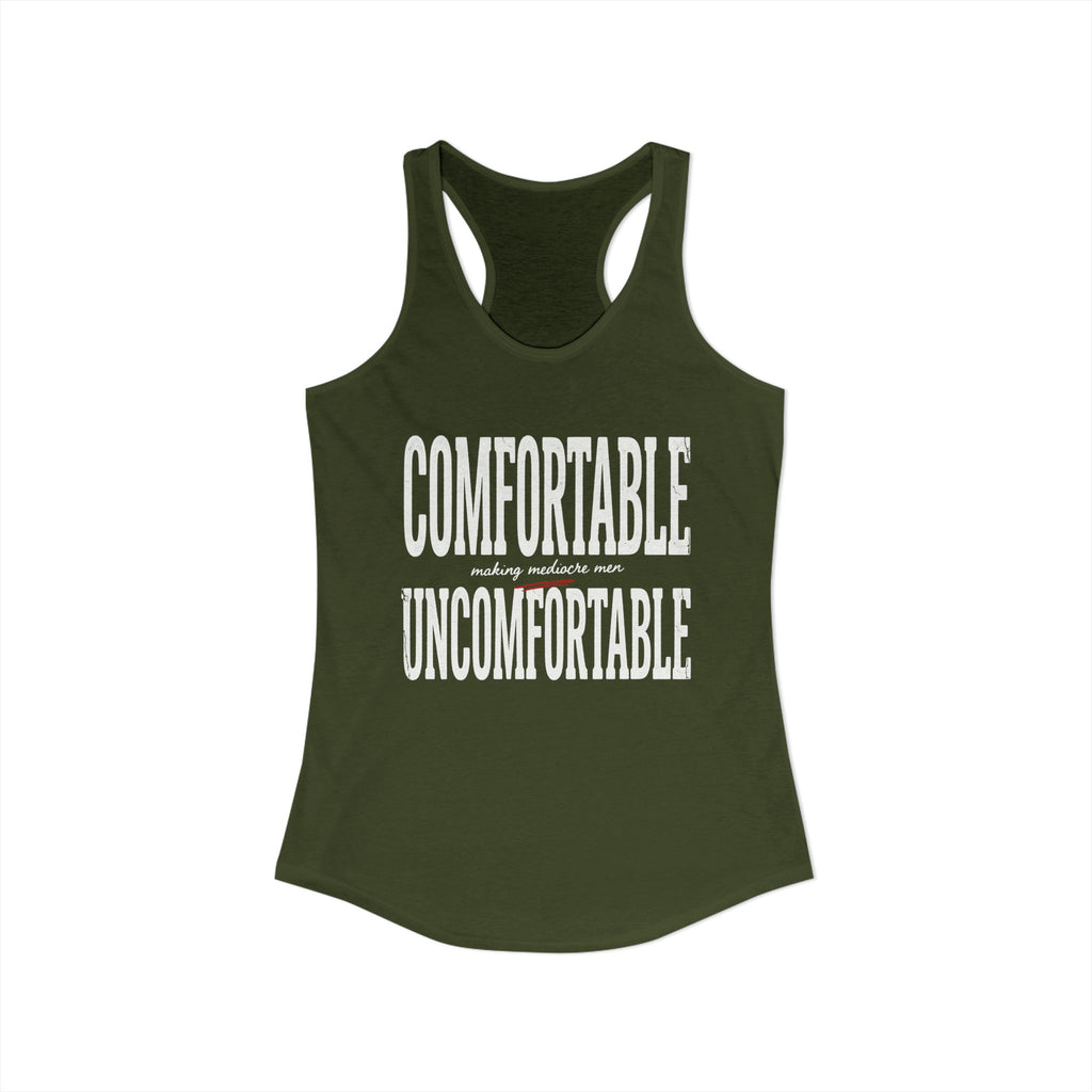 Comfortable Making Mediocre Men Uncomfortable | Women's Ideal Racerback Tank