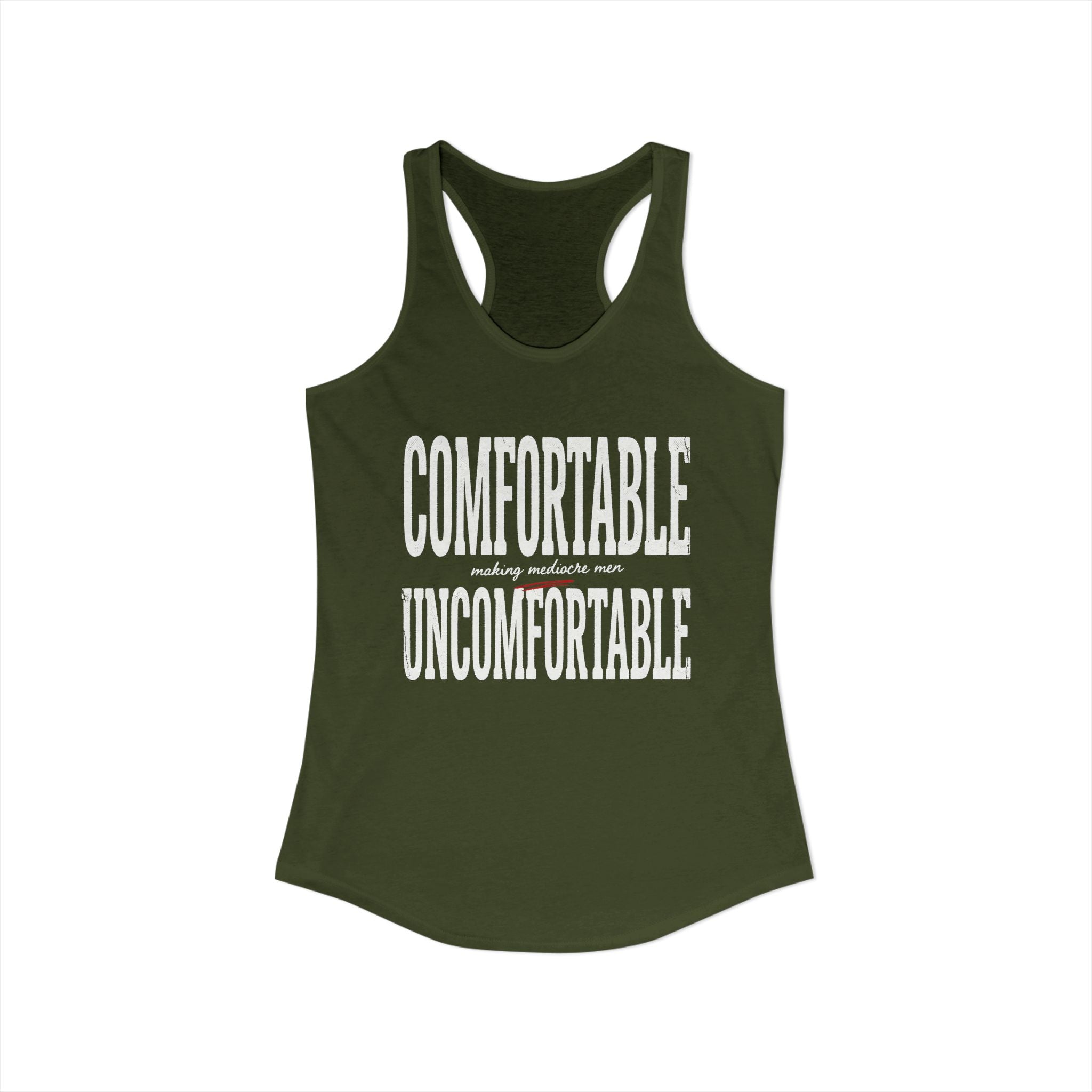 Comfortable Making Mediocre Men Uncomfortable | Women's Ideal Racerback Tank