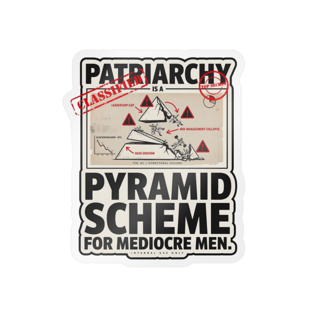 Kiss-Cut Vinyl Sticker — "Patriarchy: Pyramid Scheme for Mediocre Men" Graphic Decal