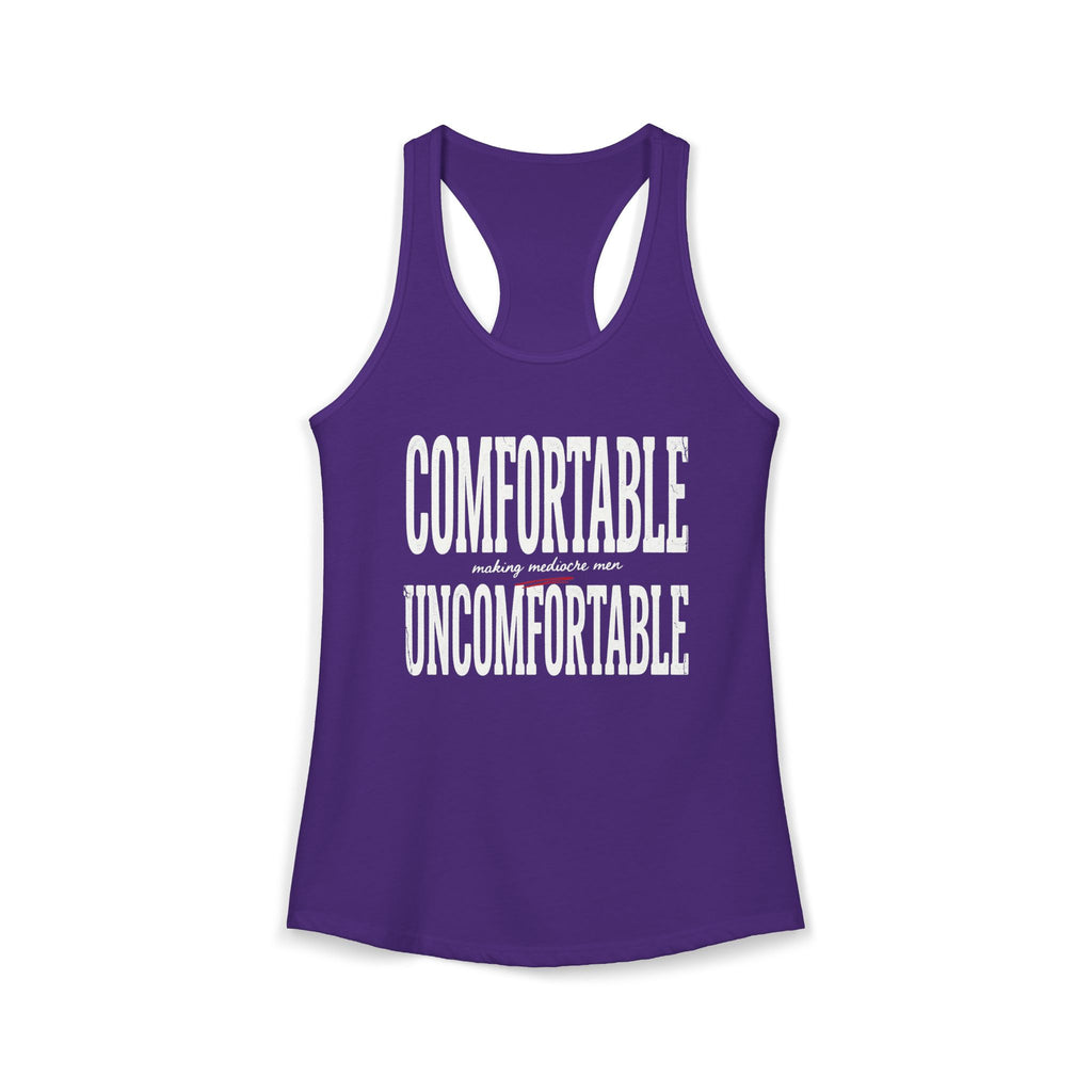 Comfortable Making Mediocre Men Uncomfortable | Women's Ideal Racerback Tank