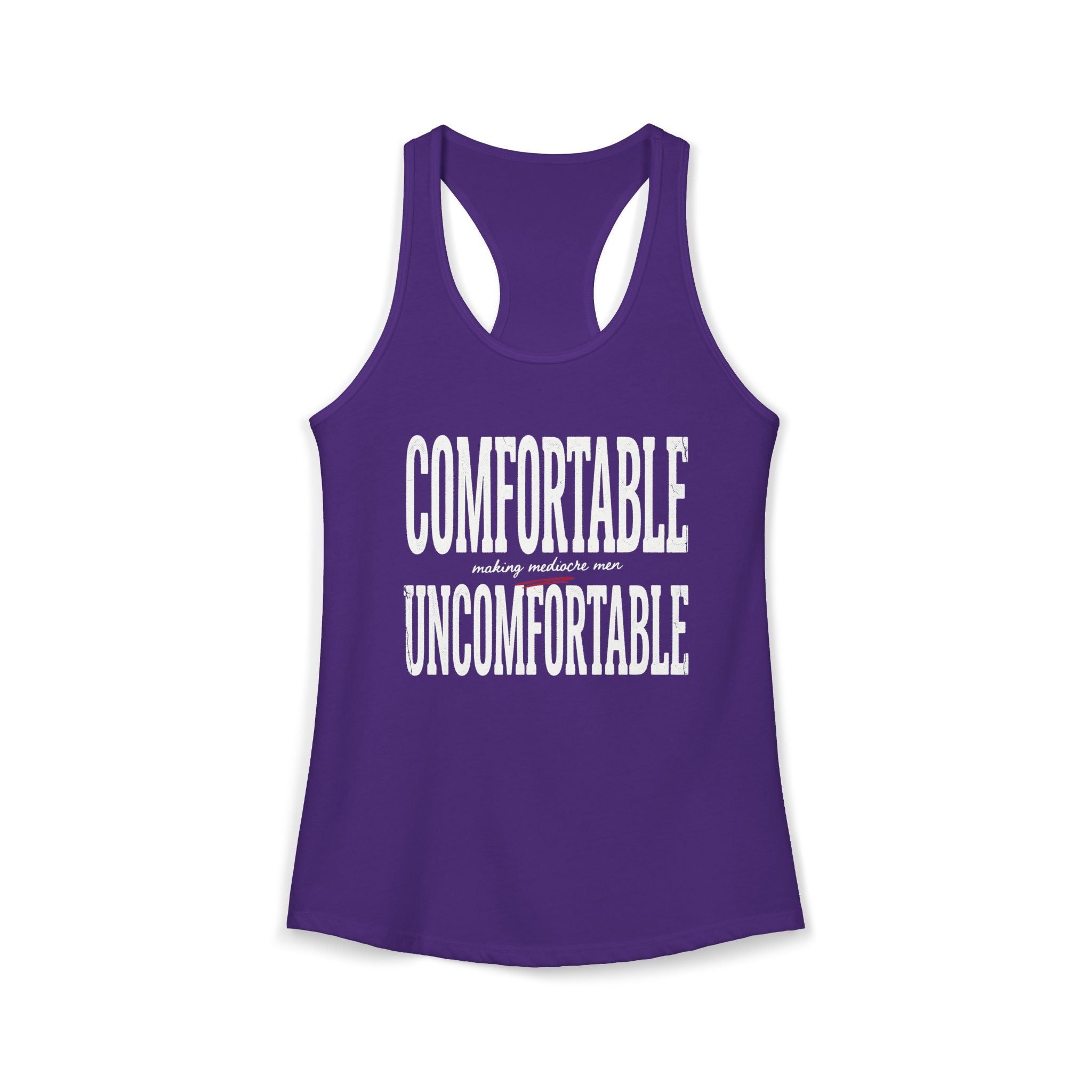 Comfortable Making Mediocre Men Uncomfortable | Women's Ideal Racerback Tank