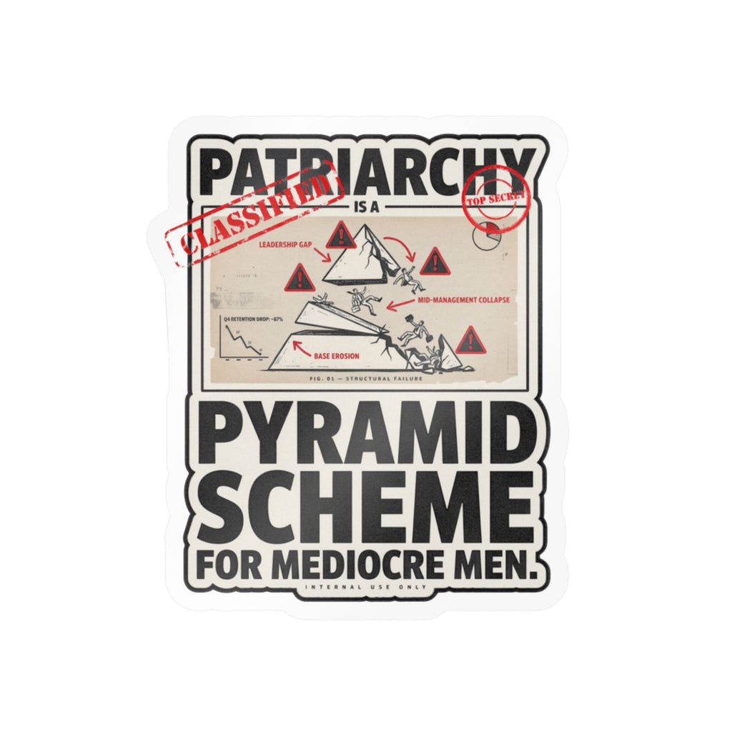 Kiss-Cut Vinyl Sticker — "Patriarchy: Pyramid Scheme for Mediocre Men" Graphic Decal