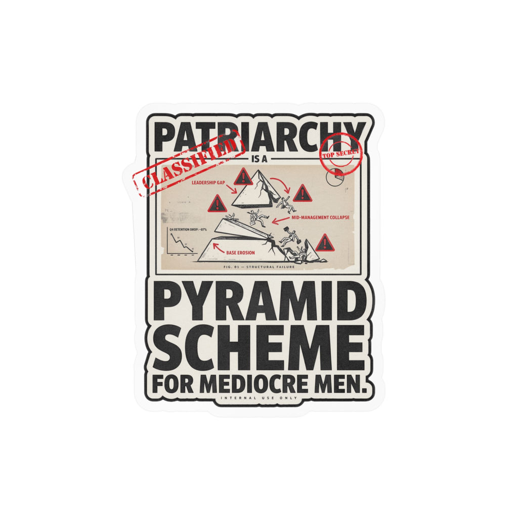 Kiss-Cut Vinyl Sticker — "Patriarchy: Pyramid Scheme for Mediocre Men" Graphic Decal