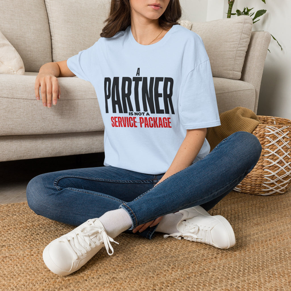 "A Partner Is Not a Service Package" Statement Tee