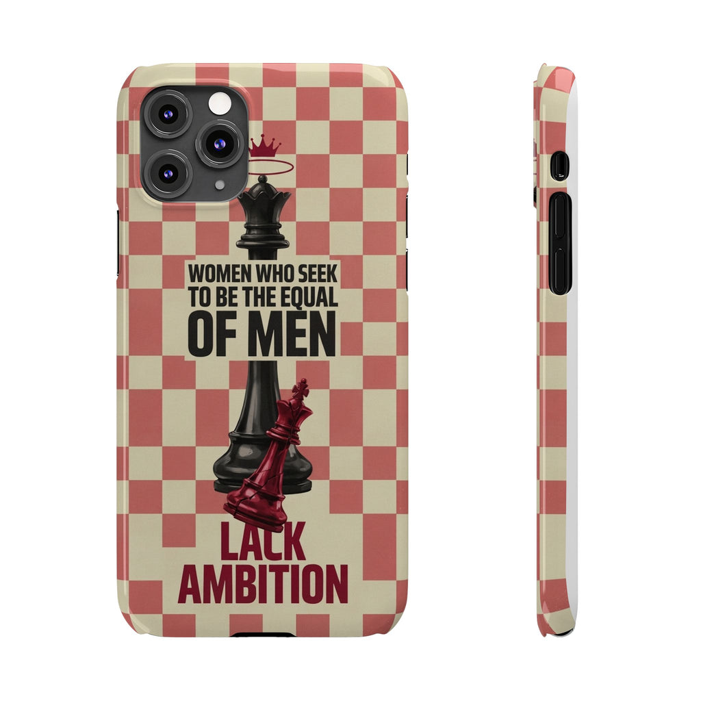 Slim Phone Case — “Women Who Seek to Be the Equal of Men Lack Ambition” Chess Queen Design