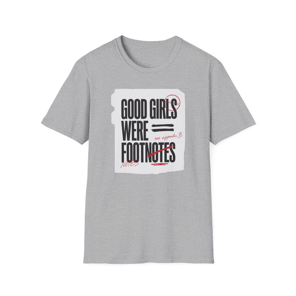 'Good Girls Were Footnotes' Graphic Tee — Feminist Quote Shirt