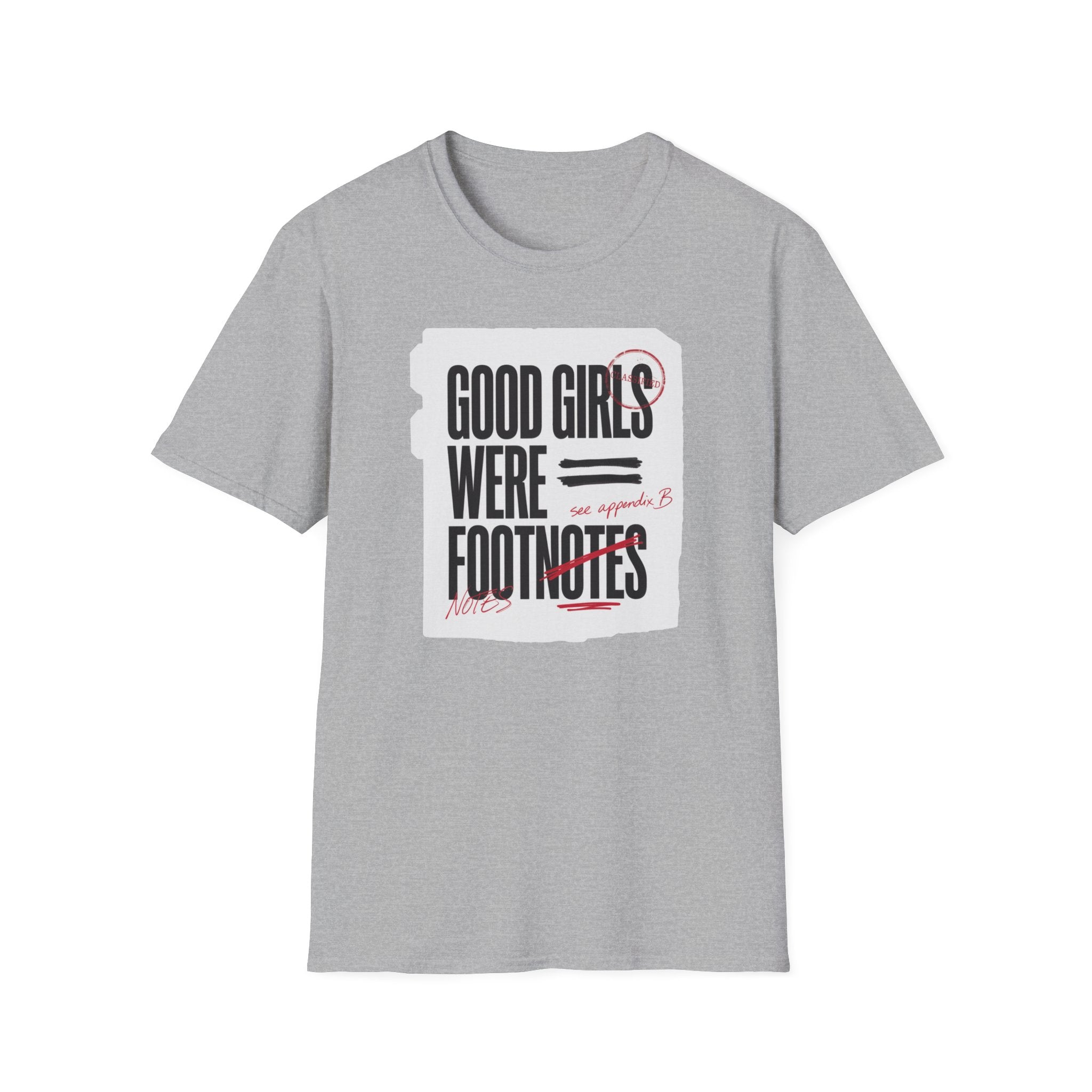 'Good Girls Were Footnotes' Graphic Tee — Feminist Quote Shirt