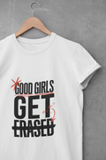 Good Girls Get Erased T-Shirt — Funny Engagement Proposal Tee