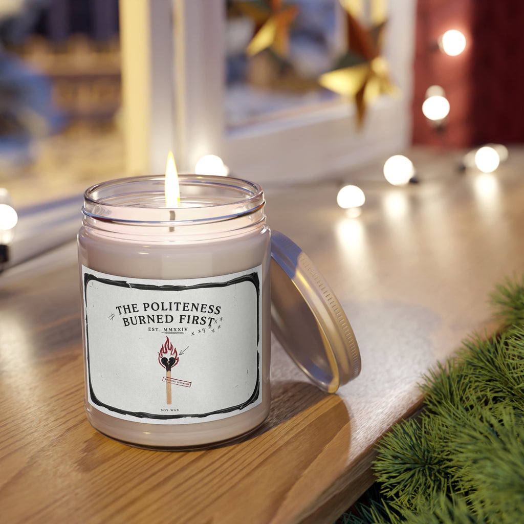The Politeness Burned First — Scented Soy Candle (9oz)