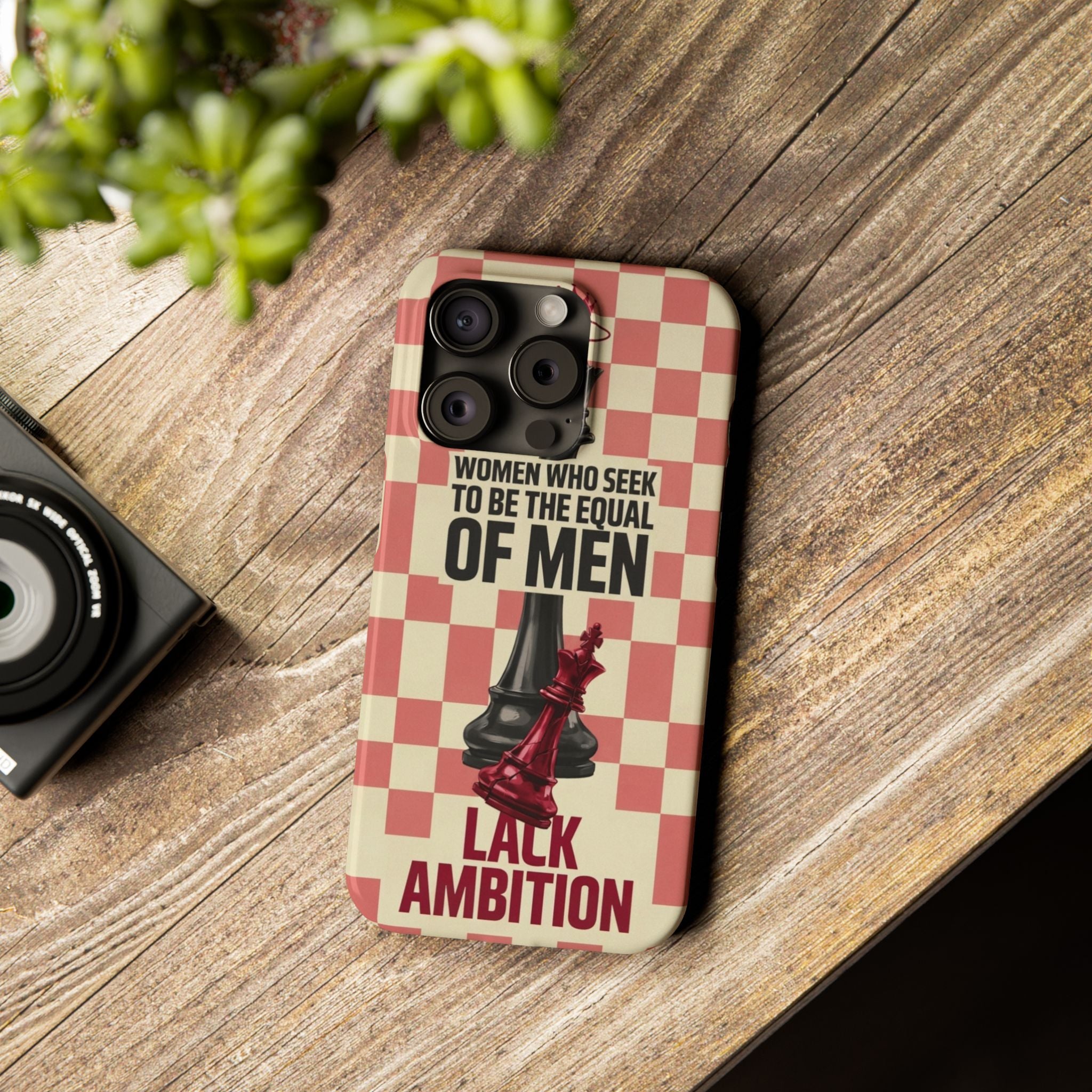 Slim Phone Case — “Women Who Seek to Be the Equal of Men Lack Ambition” Chess Queen Design