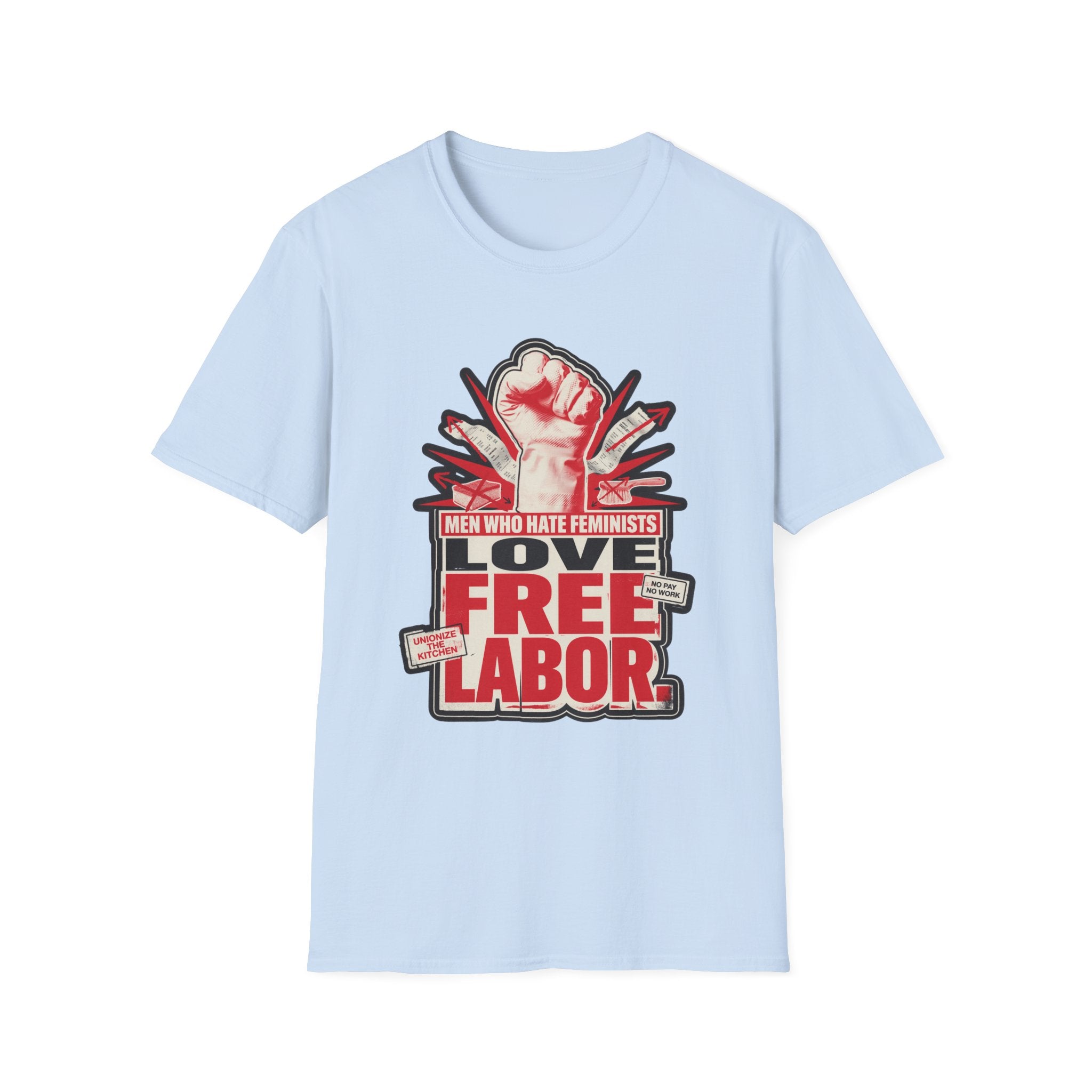Graphic T-Shirt — "Men Who Hate Feminists Love Free Labor" Protest Tee