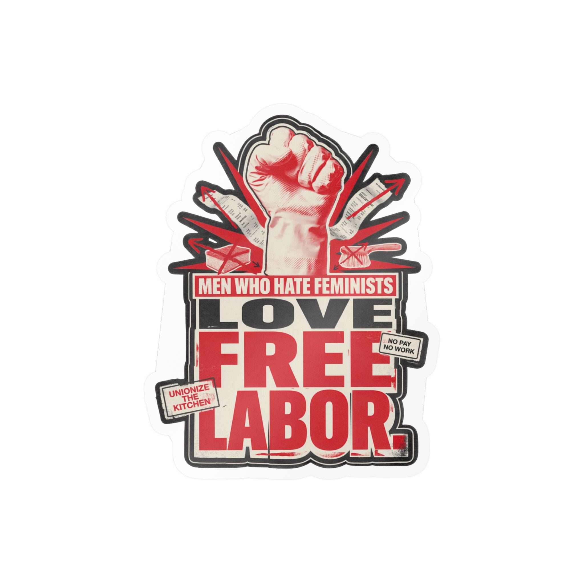 Kiss-Cut Vinyl Sticker — "Men Who Hate Feminists Love Free Labor" Protest Design