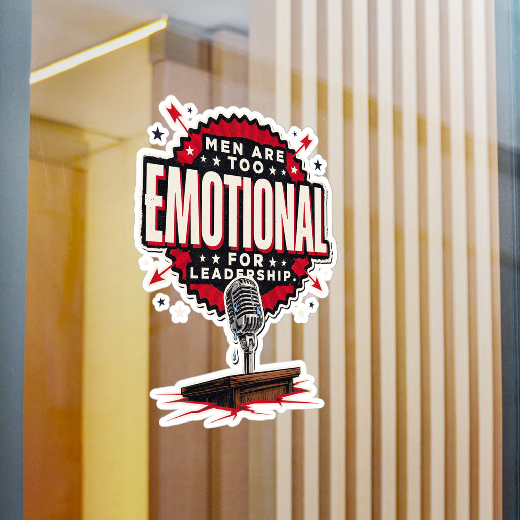Kiss-Cut Vinyl Decal — "Men Are Too Emotional for Leadership" Retro Microphone Political Sticker