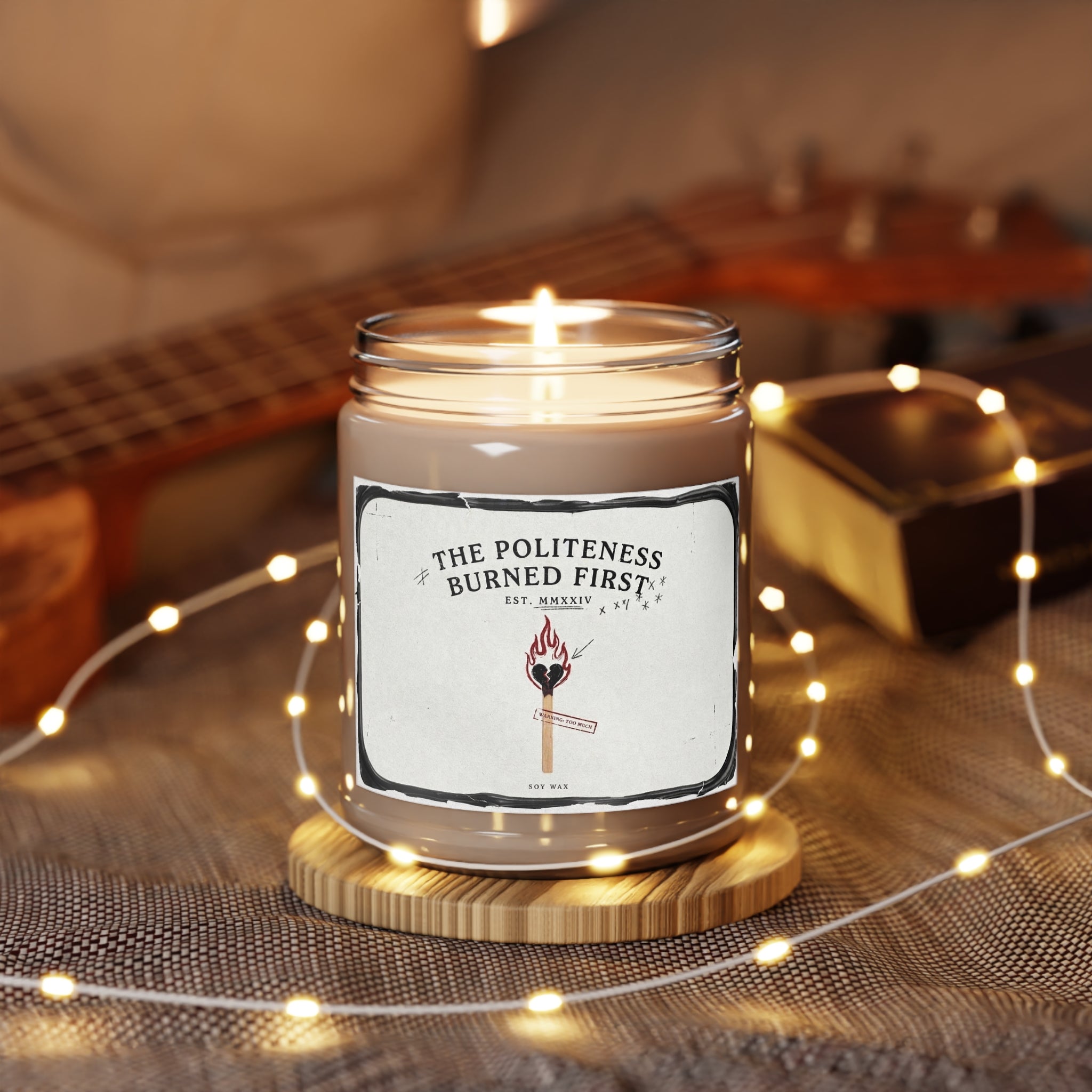 The Politeness Burned First — Scented Soy Candle (9oz)