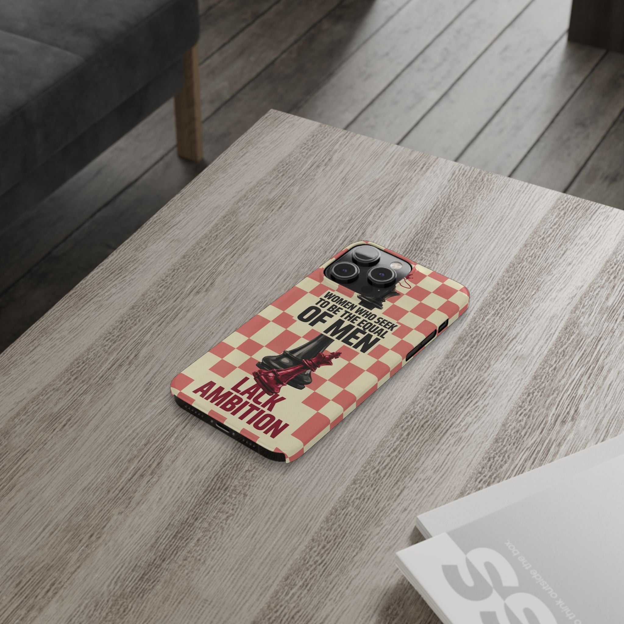 Slim Phone Case — “Women Who Seek to Be the Equal of Men Lack Ambition” Chess Queen Design