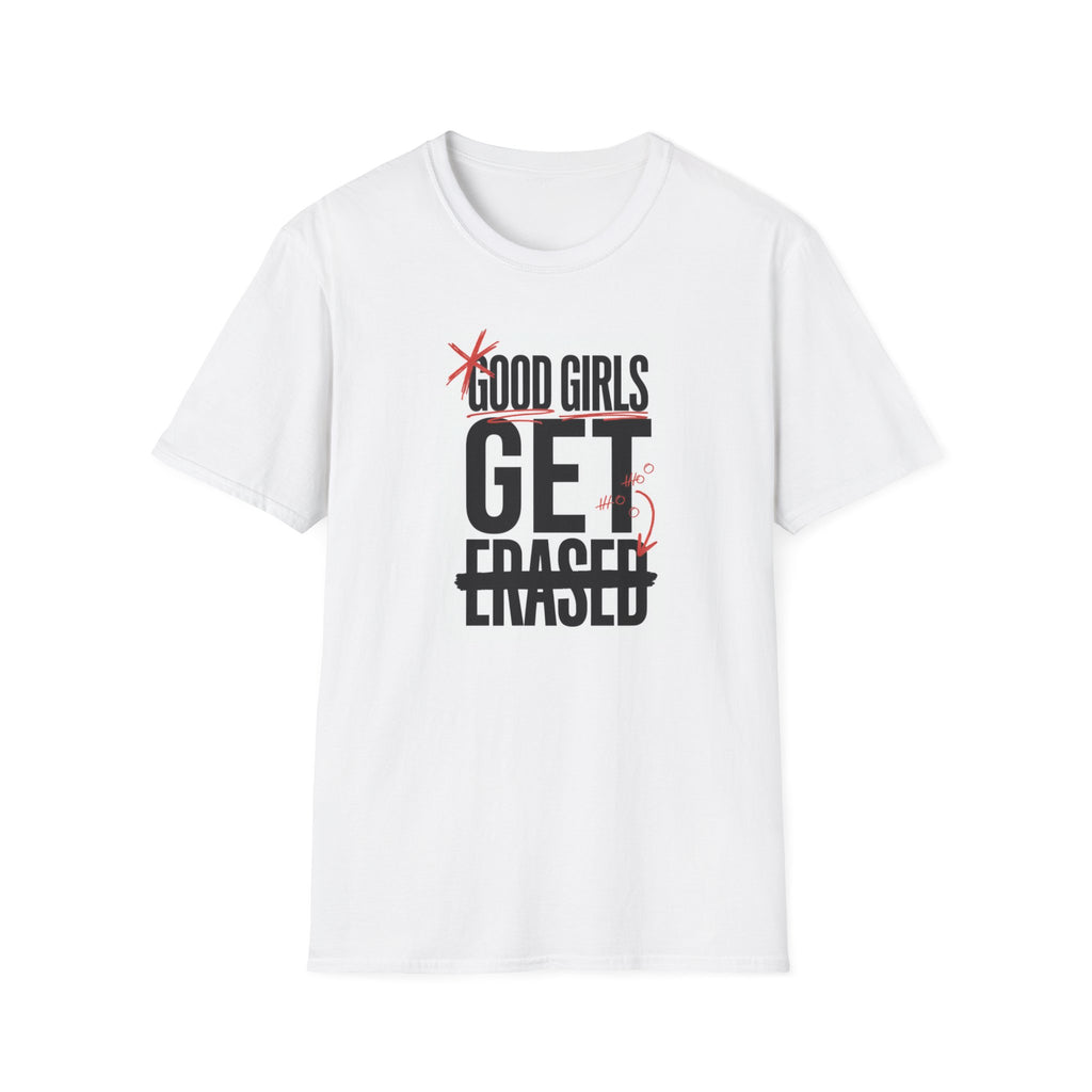 Good Girls Get Erased T-Shirt — Funny Engagement Proposal Tee