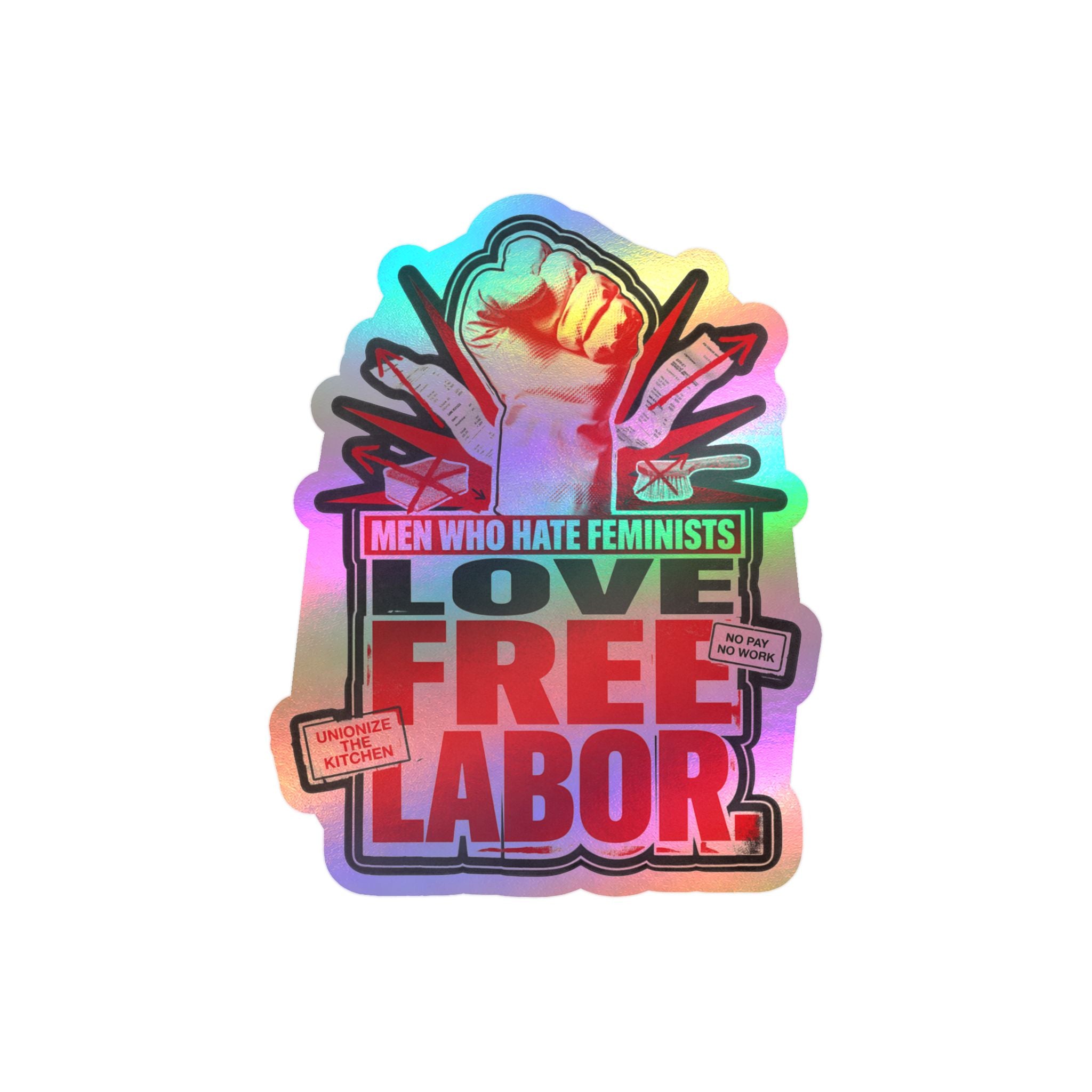 Kiss-Cut Vinyl Sticker — "Men Who Hate Feminists Love Free Labor" Protest Design