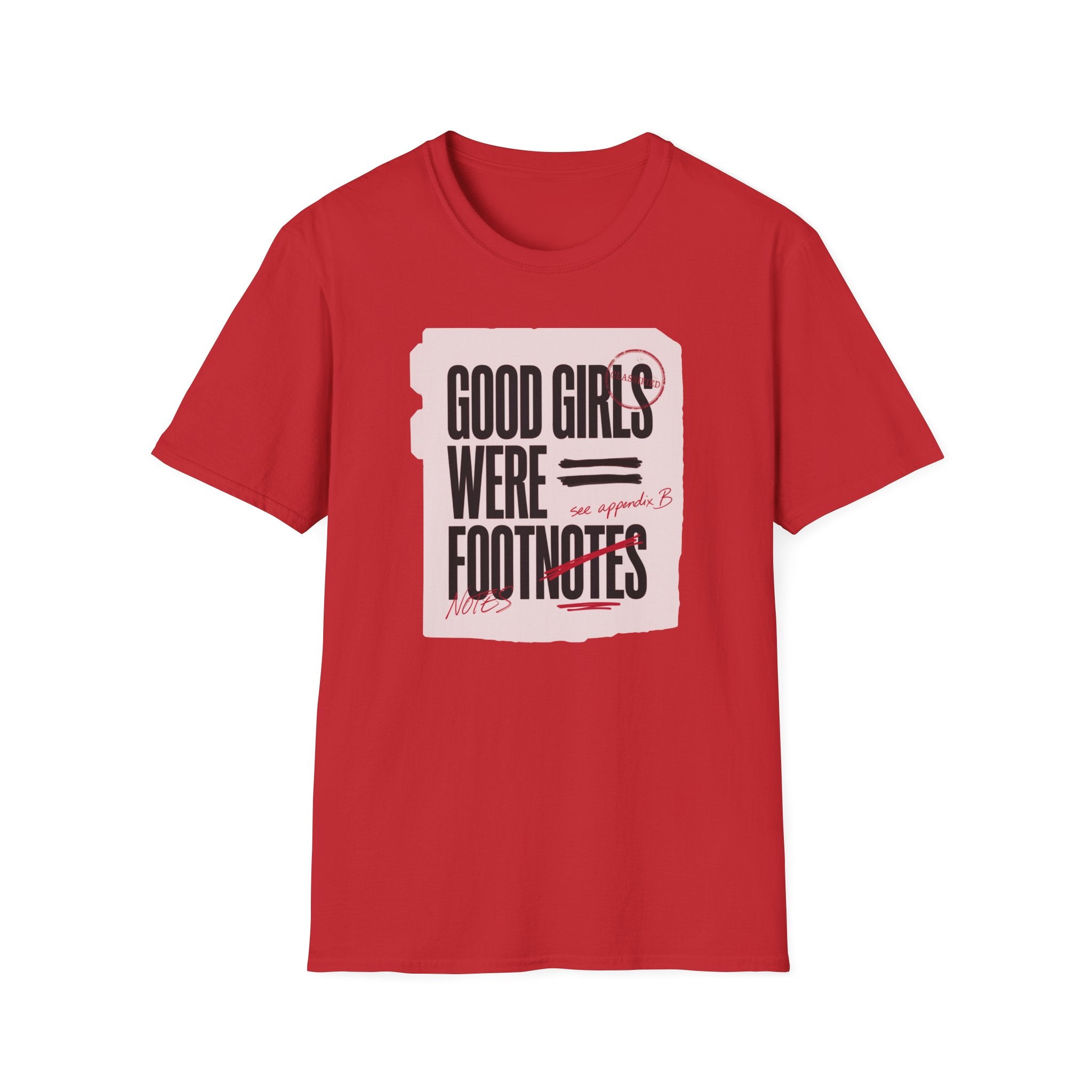 'Good Girls Were Footnotes' Graphic Tee — Feminist Quote Shirt