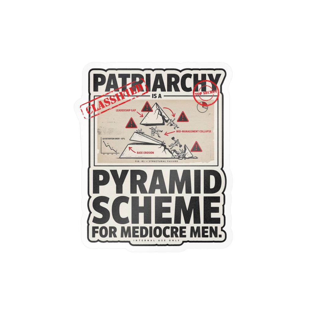 Kiss-Cut Vinyl Sticker — "Patriarchy: Pyramid Scheme for Mediocre Men" Graphic Decal