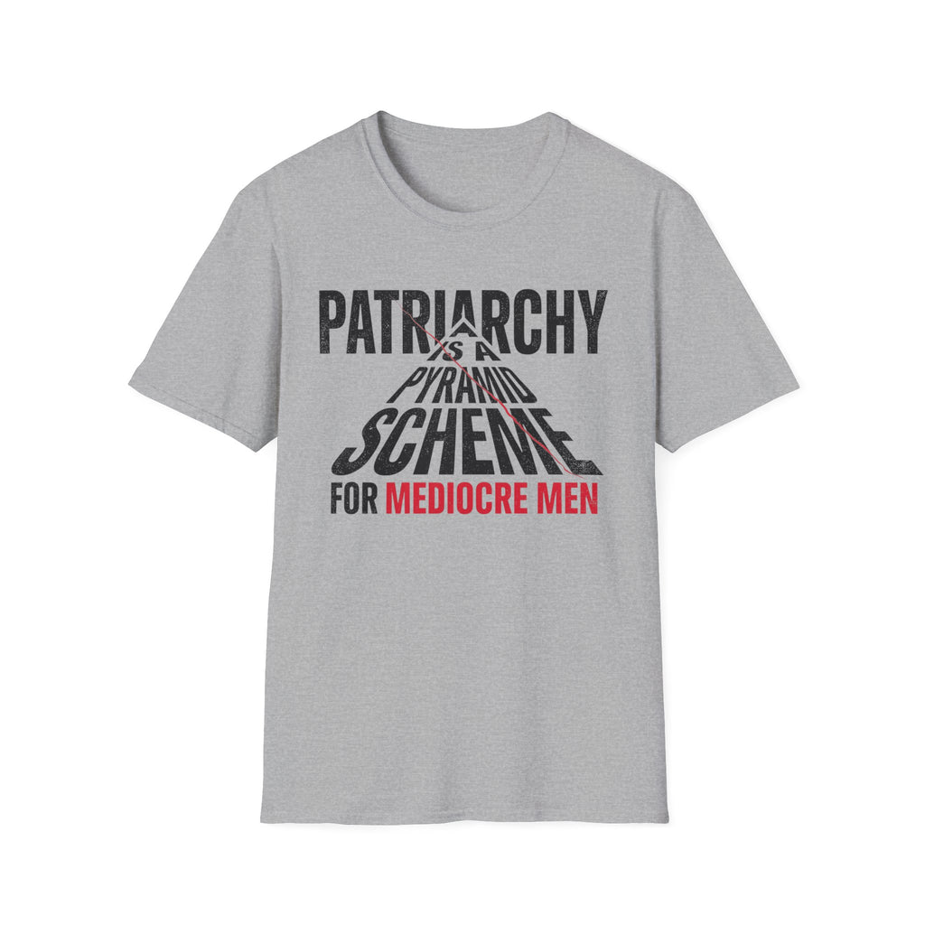 T-Shirt — "Patriarchy Is A Pyramid Scheme for Mediocre Men" Feminist Graphic Tee